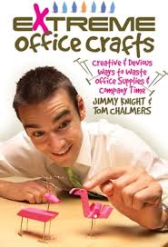 Extreme Office Crafts: Creative & Devious Ways to Waste Office Supplies &  Company Time: Jimmy Knight, Tom Chalmers: 9781579908683: Amazon.com: Books