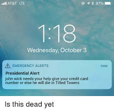 In fortnite's season 3 battle pass john wick was added as the tier 100 skin. Ll At T Lte 87 Wednesday October 3 Emergency Alerts Presidential Alert John Wick Needs Your Help Give Your Credit Card Now Number Or Else He Will Die In Tilted Towers