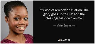 Don't forget to confirm subscription in your email. Gabby Douglas Quote It S Kind Of A Win Win Situation The Glory Goes Up