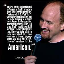 10 Louis CK Quotes That Will Lighten Your Bad Day | Alpha Hacks via Relatably.com