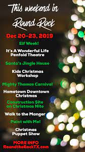 Below, you can view and map events by day, week or month, or search for events in a certain category or area of the destination. 10 Holiday Events Happening In Round Rock This Weekend December 20 23 2019 Round The Rock