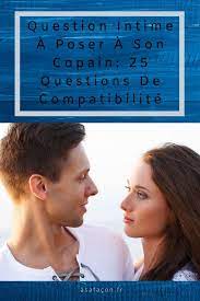 Question Intime A Poser A Son Copain 25 Questions De Compatibilite