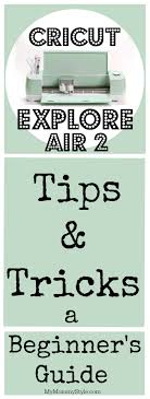 Download How To Use Cricut Explore Air 2 Beginner S Guide My Mommy Style