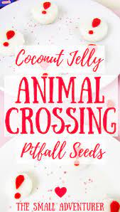 Animal Crossing Pitfall Seed Coconut Jelly Jello Bites Coconut Jelly Animal Crossing Themed Desserts