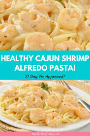 Delicious Creamy Healthy Cajun Shrimp Alfredo Pasta Recipe Pasta Recipes Alfredo Cajun Pasta Recipes Shrimp Shrimp Alfredo Pasta Recipes