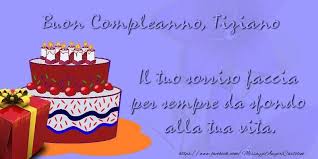 Il Tuo Sorriso Faccia Per Sempre Da Sfondo Alla Tua Vita Buon Compleanno Tiziano Buon Compleanno Cartolina Di Compleanno Compleanno
