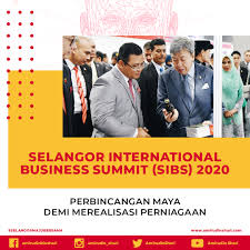 The selangor international business summit 2021 revitalises itself for 2021. Selangor International Business Summit Sibs 2020 Inisiatif