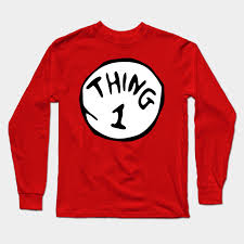 Entdecke die neuesten styles & exklusive fanartikel aus musik, film, serien & games. Thing 1 Thing 2 Thing Dad Thing Mom Thing 1 Long Sleeve T Shirt Teepublic