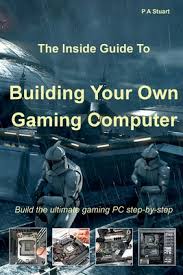 Follow this guide to learn how. The Inside Guide To Building Your Own Gaming Computer Paperback Sundog Books