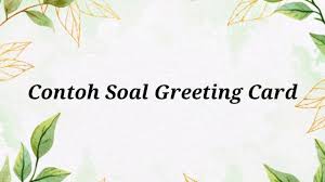 Check spelling or type a new query. Contoh Soal Greeting Card Youtube
