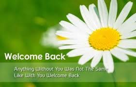  24 Heart Warming Welcome Back Quotes For Friends Enkiquotes Friends Quotes Welcome Quotes