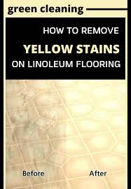 Green Cleaning How To Remove Yellow Stains On Linoleum Flooring Remove Yellow Stains Linoleum Flooring Linoleum
