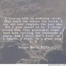 I Live My Life In Widening Circles Money Quotes Wholeness Improve Yourself