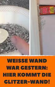 Weisse Wand War Gestern Hier Kommt Die Glitzer Wand Glitzerwande Glitzerwand Glitzer