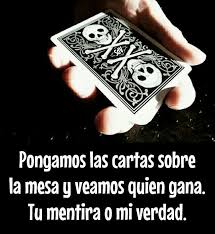 Verdad o mentira k346074 verdad o mentira. Pongamos Las Cartas Sobre La Mesa Y Veamos Quien Gana Tu Mentira O Mi Verdad Verdades Sarcasmo Frases Resentimiento