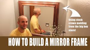 But the scale just seemed way off to me, so i decided to. How To Build A Mirror Frame With Store Bought Crown Molding Youtube