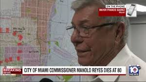 Longtime Miami Commissioner Manolo Reyes dies at 80