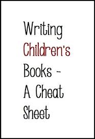 Writing Children S Books A Cheat Sheet Writers Write Writing Childrens Books Writing Kids Books Ebook Writing