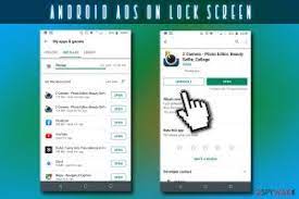 It's a common thing that we come across ads on browsers like chrome, firefox, safari . Android Ads On Lock Screen Termination Guide
