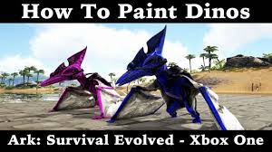 How To Paint Dinos Ark Survival Evolved Xbox One Youtube