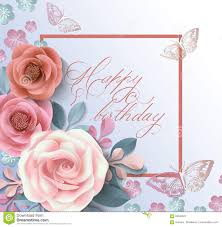 Compleanno fiori per gli auguri cosa regalare a chi compie gli anni? Biglietto Di Auguri Per Il Compleanno Felice Con I Fiori Di Carta L Illustrazione Puo Essere Utilizzata Nel Bollettino Opuscoli Illustrazione Vettoriale Illustrazione Di Lettera Madre 93336587