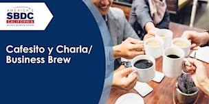 Cafecito y Charla / Business Brew