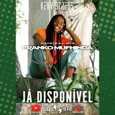 Site angolano, musicas americanas, musicas sul africanas, kizomba, zouk, afro house, house music, kuduro, semba, guetto zouk, músicas de angola. Kelly Stress Franco Mufhinda Original Mix Baixar Download Musica Videoclipe Kamba Virtual