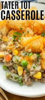 A Creamy Tater Tot Hotdish Is A Classic Go To Supper Recipe In My House Made With Tater Tots Groun Hotdish Recipes Vegetable Casserole Recipes Supper Recipes