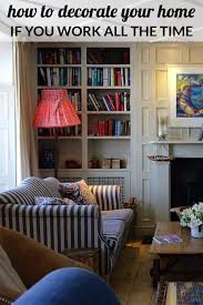 Play the game decorate your home on mobiles and tablets. How To Decorate Your Home If You Work All The Time Corporette Com