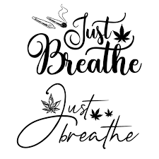 Download Just Breathe Marijuana Weed Svg Silhouettes Free Svg Files