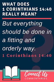 1 Corinthians 14 40 Meaning Of Let All Things Be Done Decently And In Order Connectus