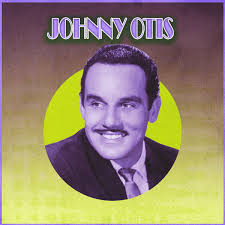 The Johnny Otis Show: Alben, Songs, Konzerte