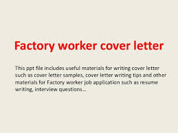 Factory worker cover letter with no experience getting your cv and cover letter right is a crucial step in applying for any job. Application Letter Of A Factory Worker Without Any Working Experience 21 Sample Work Application Letters Free Premium Templates The Content Of A Job Application Letter Will Depend On Different Factors
