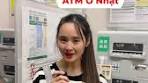 Hướng dẫn sử dụng ATM tại Nhật Bản dễ dàng