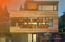 100 contoh desain rumah 2 lantai yang cocok anda tiru 03 10 2019 renovasi rumah 2 lantai minimalis duration 1 29 dwitama arsindo 109 638 views rumah 2 lantai di lahan 84 m2 7 x 12 ririesproperty rumah 2 lantai di lahan terbatas ririesproperty youtube 75 model rumah. 25 Model Rumah Kayu Modern 2 Lantai