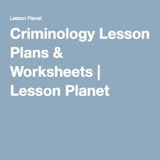Criminology Lesson Plans Worksheets Lesson Planet