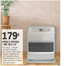 Je viens de chez leclerc, et j'ai vu le prix du sans plomb95 a 1,39€ alors que la semaine dernière, j'ai fait le plein a 1,429€. Offre Poele A Petrole Sre 3231 C2 Chez Eleclerc Brico