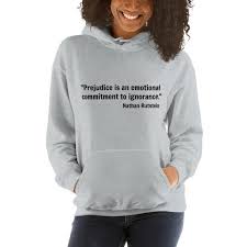 Miss judge, with a mind warped by the strongest prejudices, this lady exalts herself to. Hoodie Quote Prejudice Is An Emotional Commitment To Etsy