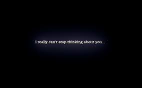 Cant Stop Thinking About You Quotes Quotesgram