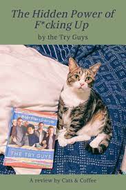 Book Review The Hidden Power Of F Cking Up By The Try Guys In 2020 Try Guys Books Book Humor