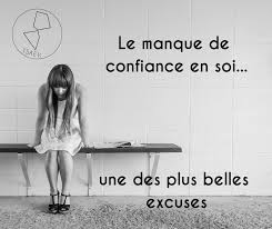 Le Manque De Confiance En Soi La Plus Belle Excuse
