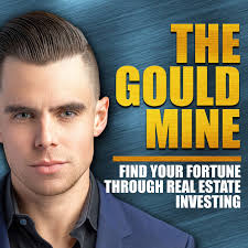 The Gould Mine: Find your Fortune through Real Estate Investing