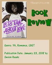Let S Talk About Love By Claire Kann Book Review Let S Talk About Love Reading Romance Swoon Reads