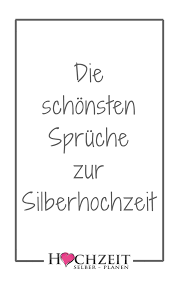 Zum totlachen lebensmotto status weisheiten für jung. Die Schonsten Spruche Zur Silberhochzeit Silberhochzeit Spruch Silberhochzeit Gluckwunsche Zur Silberhochzeit