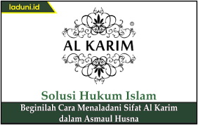 Asmaul husna (الأسماء الحسنى) terdiri dari dua kata yaitu al asma (الأسماء) dan al husna (الحسنى). Beginilah Cara Meneladani Sifat Al Karim Dalam Asmaul Husna Artikel Keagamaan Laduni Id