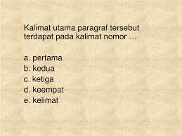 Sebelumnya, sudah kita bahas bahwa kalimat utama dalam paragraf contoh tersebut adalah kalimat 4, sedangkan kalimat penjelasnya adalah kalimat 1, 2, dan 3. Ppt Paragraf Induktif Powerpoint Presentation Free Download Id 933911
