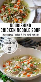 Nourishing Gluten Free Chicken Noodle Soup Recipe Gluten Free Chicken Noodle Soup Healthy Soup Recipes Gluten Free Soup