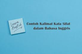 / rumah rendi jauh dari sekolah, sehingga ia selalu berangkat ke sekolah. 180 Contoh Kalimat Kata Sifat Dalam Bahasa Inggris Dan Artinya Contohtext