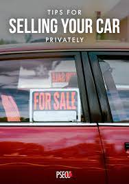 Tips For Selling Your Car Privately