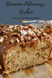Bananen Pekannuss Kuchen Das Marchenbackbuch Rezept Pekannuss Bananen Kuchen Kuchen